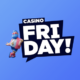 Casino Friday